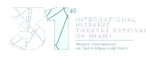 31° Festival Internacional de Teatro Hispano de Miami