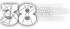 38° Festival Internacional de Teatro Hispano de Miami